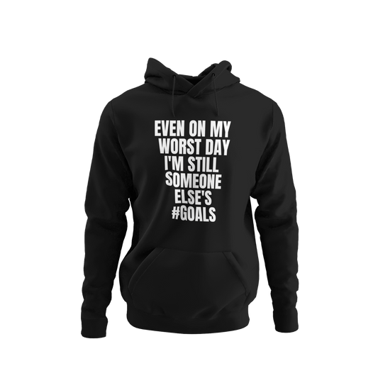 EVEN ON MY WORST DAY - Hoodie (BLACK/WHITE)