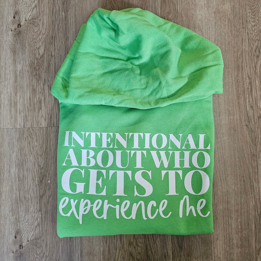 Intentional About Who Gets To Experience Me KIWI Hoodie