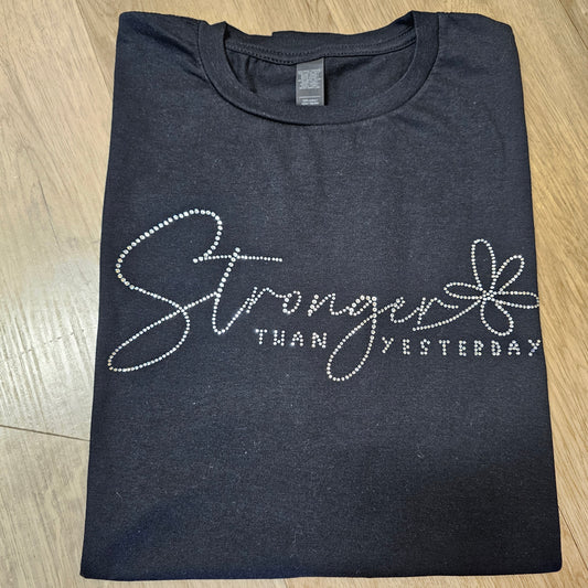 Stronger Than Yesterday (bling) - T-Shirt