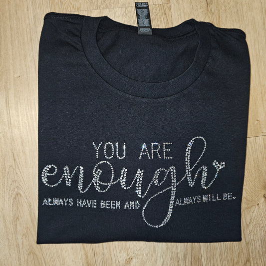 You Are Enough (bling) - T-Shirt