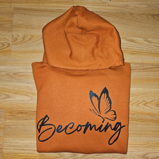 Becoming Who You Were Meant To Be Hoodie