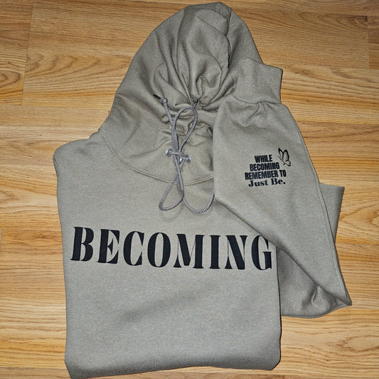 BECOMING - Rember to Just Be Hoodie