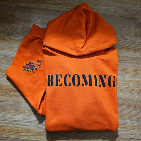 BECOMING - Rember to Just Be Hoodie - Fall Orange