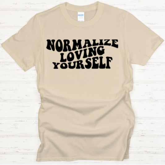 Normalize Loving Yourself T-Shirt